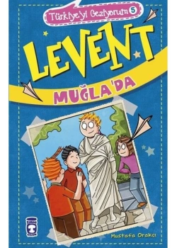 Levent Muğlada Türkiyeyi Geziyorum 5 Mustafa Orakçı Timaş Çocuk
