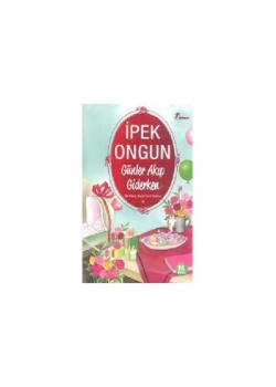 Günler Akıp Giderken Bir Genç Kızın Gizli Defteri 8 İpek Ongun - Artemis