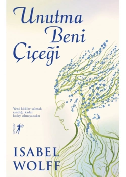 Unutma Beni Çiçeği   Isabel Wolff   Artemis