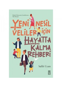 Yeni Nesil Veliler İçin Hayatta Kalma Rehberi Salih Uyan Timaş