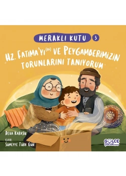 Meraklı Kutu Hz Fatımayı Ve Peygamberimizin Torunlarını Tanıyorum     Gülce Çocuk