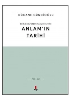 Sözlü Kültürden Yazılı Kültüre Anlamın Tarihi