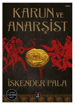 Karun Ve Anarşist. İskender Pala Kapı Yayınları