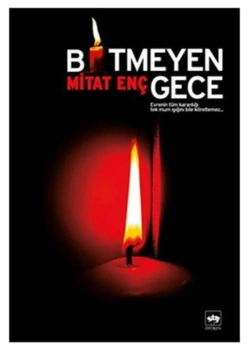 Bitmeyen Gece. Mitat Enç    Ötüken