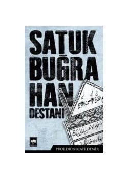 Satuk Buğra Han Destanı Necati Demir Ötüken