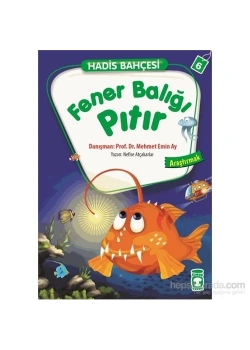 Fener Balığı Pıtır. Hadis Bahçesi  Timaş