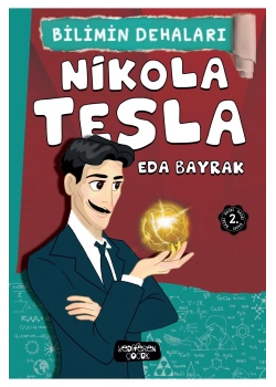 Bilimin Dehaları Nikola Tesla     E.Bayrak   Yediveren