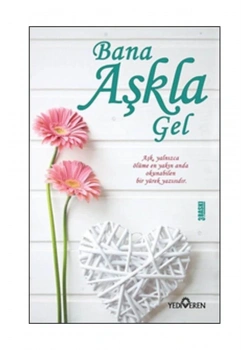 Bana Aşkla Gel Yediveren