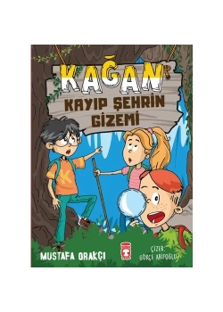 Kağan Kayıp Şehrin Gizemi Mustafa Orakçı Timaş