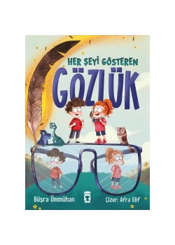 Her Şeyi Gösteren Gözlük Büşra Ümmühan 1-2.Sınıf Timaş Çocuk