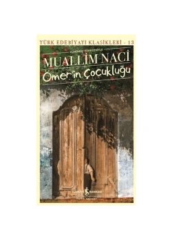 Ömerin Çocukluğu Muallim Naci İş Bankası