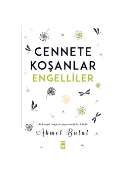 Cennete Koşan Engelliler Ahmet Bulut Timaş