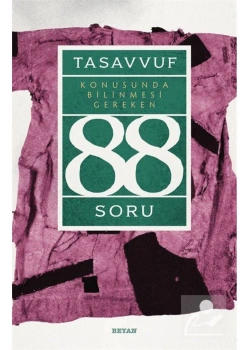 Tasavvuf Konusunda Bilinmesi Gereken 88 Soru A.Demircan  Beyan