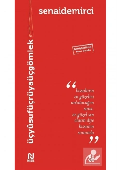 Üç Yusuf Üç Rüya Üç Gömlek  Senai Demirci   Nesil