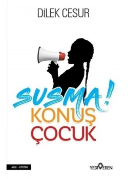 Susma Konuş Çocuk Dilek Cesur Yediveren