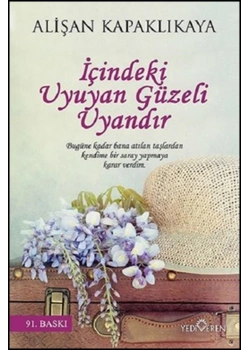 İçindeki Uyuyan Güzeli Uyandır.Alişan Kapaklıkaya Yediveren