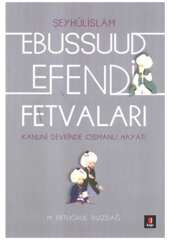 Ebussuud Efendinin Fetvaları Ertuğrul Düzdağ Kapı Yayın