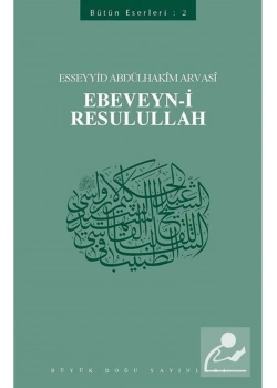 Ebeveyni Resulullah   Abdülhakim Arvasi   Büyük  Doğu