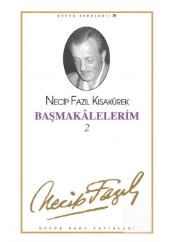 Başmakalelerim 2 061 Necip Fazıl Kısakürek Büyük Doğu