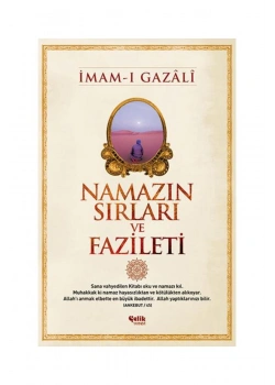 Namazın Sırları Ve Fazileti  İmamı Gazali  Çelik Yayınevi