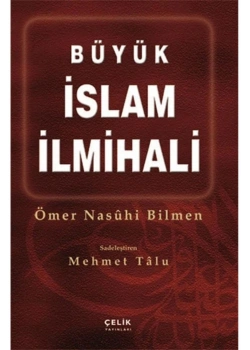 Büyük İslam İlmihali-Ö.N.Bilmen-Terc.Mehmet Talu Şamua Kağıt Çelik Yayınevi