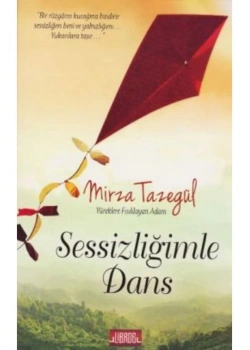 Sessizliğimle Dans. Mirza Tazegül Libros
