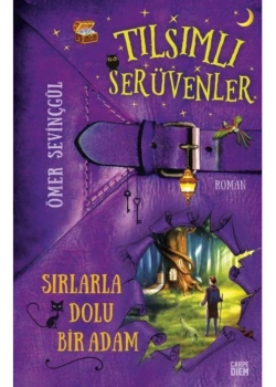 Sırlarla Dolu Bir  Adam  Tılsımlı Serüvenler   Ö.Sevinçgül   Carpe Diem