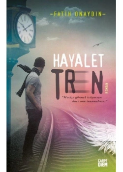 Hayalet Tren. Fatih Onaydın   Carpe Diem
