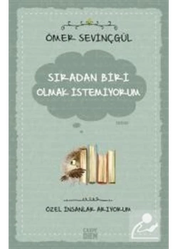 Sıradan Biri Olmak İstemiyorum. Ömer Sevinçgül Carpediem