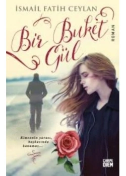 Bir Buket Gül İsmail Fatih Ceylan   Carpe Diem