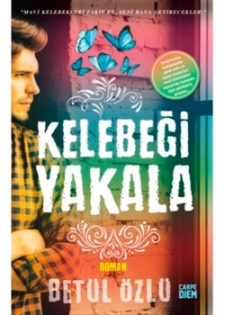 Kelebeği Yakala. Betül Özlü Carpediem