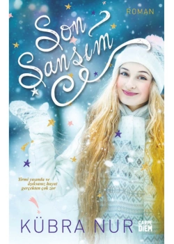 Son Şansım. Kübra Nur   Carpe Diem