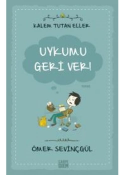 Uykumu Geri Ver! Kalem Tutan Eller Ö.Sevinçgül Carpediem