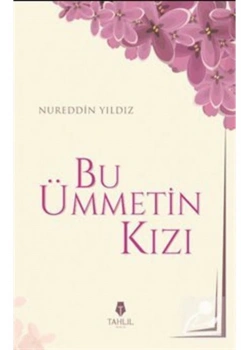 Bu Ümmetin Kızı Nureddin Yıldız Tahlil