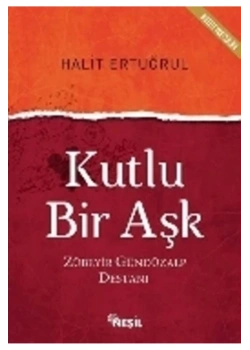 Kutlu Bir Aşk Zübeyir Gündüzalp Destanı Halit Ertuğrul