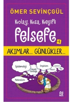 Kolay Kısa Keyifli Felsefe-1 Akımlar Günlükler Carpedıem