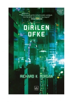 Dirilen Öfke   Rıchard K.Morgan   İthaki