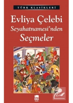 Evliya Çelebi Seyahatname Seçmeler   Ema
