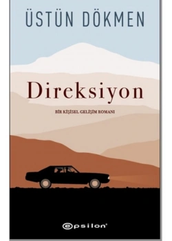 Direksiyon  Kişisel Gelişim Romanı   Ü. Dökmen   Epsilon