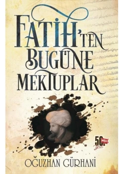 Fatihten Bugüne Mektuplar Oğuzhan Gürhani Nesil Yayın