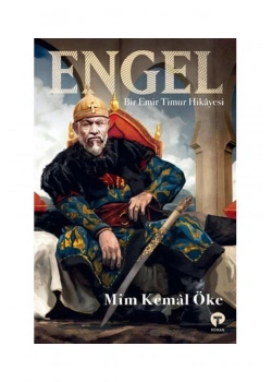 Engel Bir Emir Timur Hikayesi Mim Kemal Öke Turkuvaz Yayın