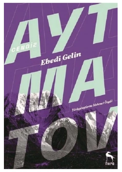 Ebedi Gelin Cengiz Aytmatov Nora Yayın