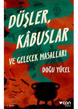 Düşler Kabuslar Ve Gelecek Masalları     Can