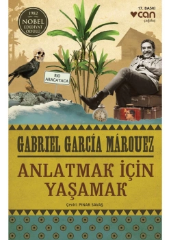 Anlatmak İçin Yaşamak Gabrıel Garcıa Marouez Can Yayın