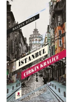 İstanbul Çirkin Kraliçe Haldun Hürel Kapı Yayın