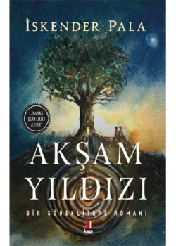 Akşam Yıldızı Bir Göbeklitepe Romanı İskender Pala Kapı Yayınları