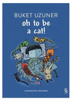 Oh To Be A Cat -İngilizce Buket Uzuner Everest