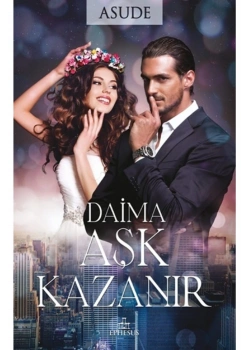 Daima Aşk Kazanır Asude Ephesus