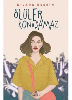 Ölüler Konuşamaz Dilara Keskin  Ephesus