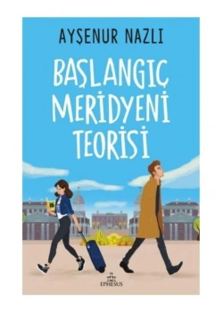 Başlangıç Meridyeni Teorisi Ayşenur Nazlı Ephesus